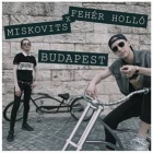 Miskovits feat. Fehér Holló – Budapest