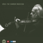 Végh - The Chamber Musician