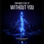 Tom Noize feat. ST: Without You