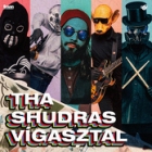 Tha Shudras: Vigasztal